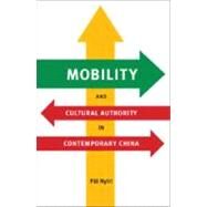 Mobility and Cultural Authority in Contemporary China by Nyiri, Pal, 9780295990156