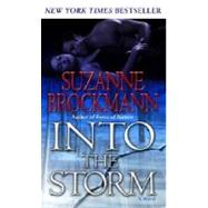 Into the Storm A Novel by BROCKMANN, SUZANNE, 9780345480156