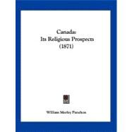 Canad : Its Religious Prospects (1871) by Punshon, William Morley, 9781120170156