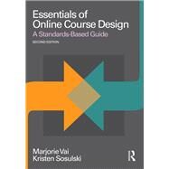 Essentials of Online Course Design: A Standards-Based Guide by Vai; Marjorie, 9781138780156