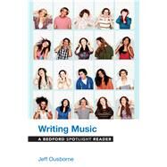 Writing Music A Bedford Spotlight Reader by Ousborne, Jeff, 9781319020156