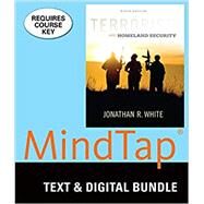 Bundle: Terrorism and Homeland Security, Loose-Leaf Version, 9th + LMS Integrated MindTap Criminal Justice, 1 term (6 months) Printed Access Card by White, Jonathan R., 9781337150156