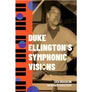 Duke Ellington's Symphonic Visions by Luca Bragalini, 9781496860156