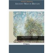 Ancient Man in Britain by MacKenzie, Donald A., 9781507670156
