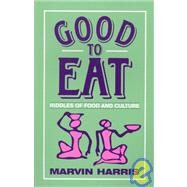 Good to Eat by Harris, Marvin, 9781577660156