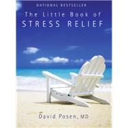 The Little Book of Stress Relief by Posen, David, M.D., 9781770850156