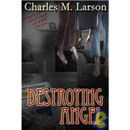 Destroying Angel by Larson, Charles M., 9781933990156