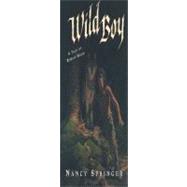 Wild Boy : A Tale of Rowan Hood by Springer, Nancy, 9780399240157