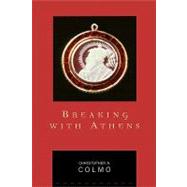Breaking with Athens Alfarabi as Founder by Colmo, Christopher A., 9780739110157
