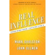 Real Influence by Goulston, Mark, M.D.; Ullmen, John B.; Ferrazzi, Keith, 9780814420157