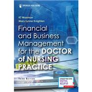 Financial and Business Management for the Doctor of Nursing Practice by KT Waxman DNP MBA RN CNL CENP CHSE FSSH FAAN FAONL (Editor), Mary Knighten DNP RN NEA-BC, 9780826160157