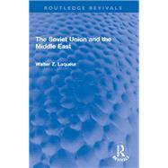 The Soviet Union and the Middle East by Walter Z. Laqueur (Dec'd), 9781032050157