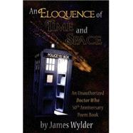 An Eloquence of Time and Space by Wylder, James R.; Hinkel, Olivia; Elliott, Taylor; Gilbertson, Andrew, 9781499750157