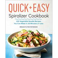 The Quick & Easy Spiralizer Cookbook by Peterson, Megan Flynn; Vidal, Marija, 9781641520157