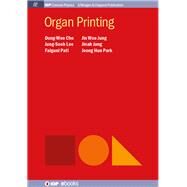 Organ Printing by Cho, Dong-woo; Lee, Jung-seob; Pati, Falguni; Jung, Jin Woo; Jang, Jinah, 9781681740157