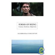 Forms of Being: Cinema, Aesthetics, Subjectivity by Bersani; Dutoit, 9781844570157