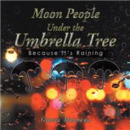 Moon People Under the Umbrella Tree by Montana, Gloria, 9781984540157