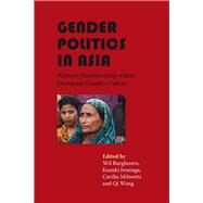 Gender Politics in Asia: Women Manoeuvring Within Dominant Gender Orders by Burghoor, Wil; Iwanaga, Kazuki; Milwertz, Cecilia; Wang, Qi, 9788776940157