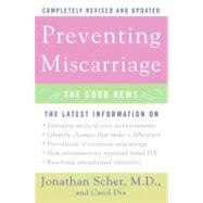 Preventing Miscarriage Rev Ed : The Good News by Scher, Jonathan; Dix, Carol, 9780061850158