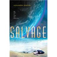 Salvage by Duncan, Alexandra, 9780062220158