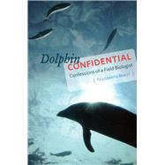 Dolphin Confidential by Bearzi, Maddalena, 9780226040158