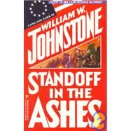 Standoff in the Ashes by Johnstone, William W., 9780786010158