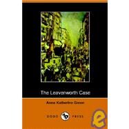 The Leavenworth Case by Green, Anna Katharine, 9781406500158