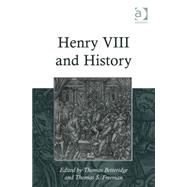 Henry VIII and History by Betteridge,Thomas, 9781409400158
