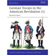 German Troops in the American Revolution by Londahl-Smidt, Donald M.; Trexler, Jeff, 9781472840158
