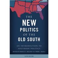 The New Politics of the Old South An Introduction to Southern Politics by Bullock, Charles S., III; Rozell, Mark J., 9781538100158