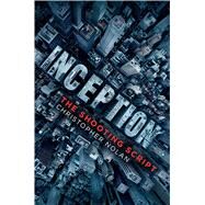 Inception The Shooting Script by Nolan, Christopher; Nolan, Jonah, 9781608870158