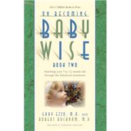 On Becoming Baby Wise, Book Two by Ezzo, Gary; Bucknam, Robert, 9781932740158