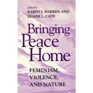 Bringing Peace Home by Warren, Karen J.; Cady, Duane L., 9780253210159