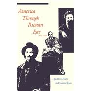 America Through Russian Eyes, 1874-1926 by Hasty, Olga Peters; Fusso, Susanne, 9780300040159