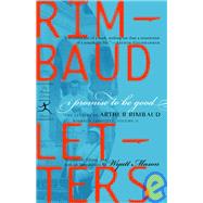I Promise to Be Good The Letters of Arthur Rimbaud by Rimbaud, Arthur; Mason, Wyatt, 9780812970159