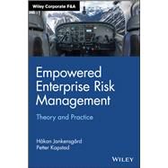 Empowered Enterprise Risk Management Theory and Practice by Jankensgard, Hakan; Kapstad, Petter, 9781119700159