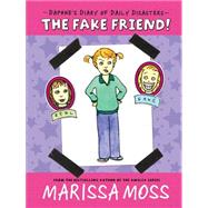 The Fake Friend! by Moss, Marissa; Moss, Marissa, 9781442440159
