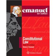 Emanuel Law Outlines: Constitutional Law 33e by Emanuel, Steven L., 9781454870159