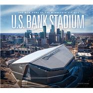 U.S. Bank Stadium by Berg, Steve; Page, Alan, 9781681340159