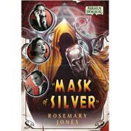 Mask of Silver by Jones, Rosemary, 9781839080159