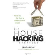 The House Hacking Strategy by Curelop, Craig; Turner, Brandon, 9781947200159