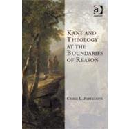 Towards a new kantian Theology : THEOLOGY A the TRANSCENDENTAL BOUNDARIES of REASON (Ebk) by Firestone, Chris L., 9780754690160