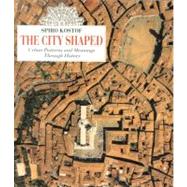 The City Shaped by Kostof, Spiro, 9780821220160