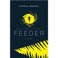 Feeder by Weekes, Patrick, 9781534400160