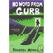 No Word from Gurb by Mendoza, Eduardo, 9781846590160