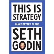 This Is Strategy by Seth Godin, 9798893310160