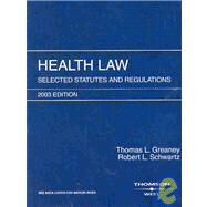 Health Law: Selected Statutes and Regulations : 2003 Standard Edition by Schwartz, Robert L., 9780314260161