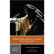 Sor Juana Ins de la Cruz:  Selected Works by de la Cruz, Juana Ins; More, Anna; Grossman, Edith, 9780393920161
