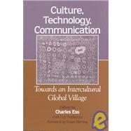 Culture, Technology, Communication: Towards an Intercultural Global Village by Ess, Charles; Sudweeks, Fay, 9780791450161