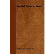 Scottish Armorial Seals by Macdonald, William Rae, 9781444610161